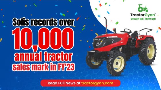 Solis Yanmar records over 10,000 annual tractor sales mark in FY'23 image