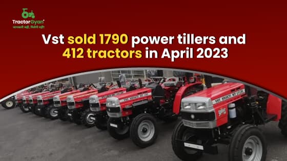 Vst sold 1790 power tillers and 412 tractors in April 2023 Vst sold 1790 power tillers and 412 tractors in April 2023 image