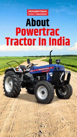 About Powertrac Tractor in India | TractorGyan