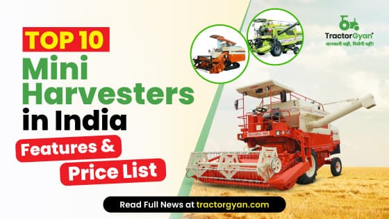 Top 10 Mini Harvester Price & Features in India 2024-2025 image