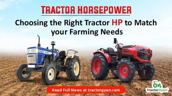 Tractor Horsepower: Choosing the Right Tractor HP to Match your Farming Needs image