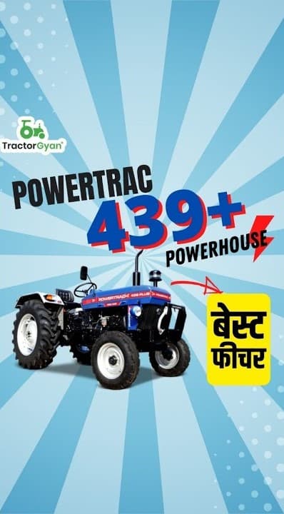 Get Powertrac 439 Plus Powerhouse Features & Price Video | Tractor Gyan