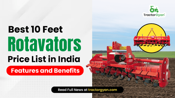 Best 10 Feet Rotavators Price List in India 2024-2025: Features and Benefits image