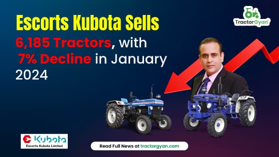 Escorts Kubota Sells 6,185 Tractors, with 7% Decline in January 2024 image