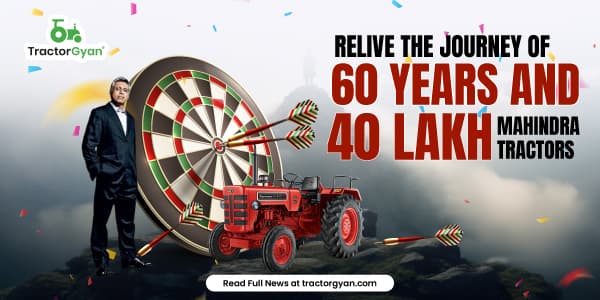 Relive the Journey of 60 years and 40 lakh Mahindra Tractors image