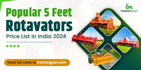 Popular 5 Feet Rotavators Price List in India 2024-2025: Features and Benefits image