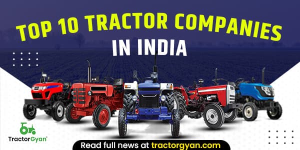 Top 10 Best Tractor Companies in India 2024-2025 | Tractorgyan image