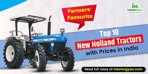 Farmers' Favourite: Top 10 New Holland Tractors with Prices in India image