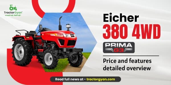 Eicher 380 4WD Prima G3 Price and Features: Detailed Overview image