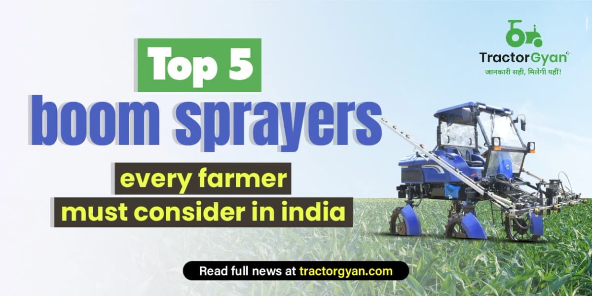 Top 5 Boom Sprayers Every Farmer Must Consider in India 2025 image