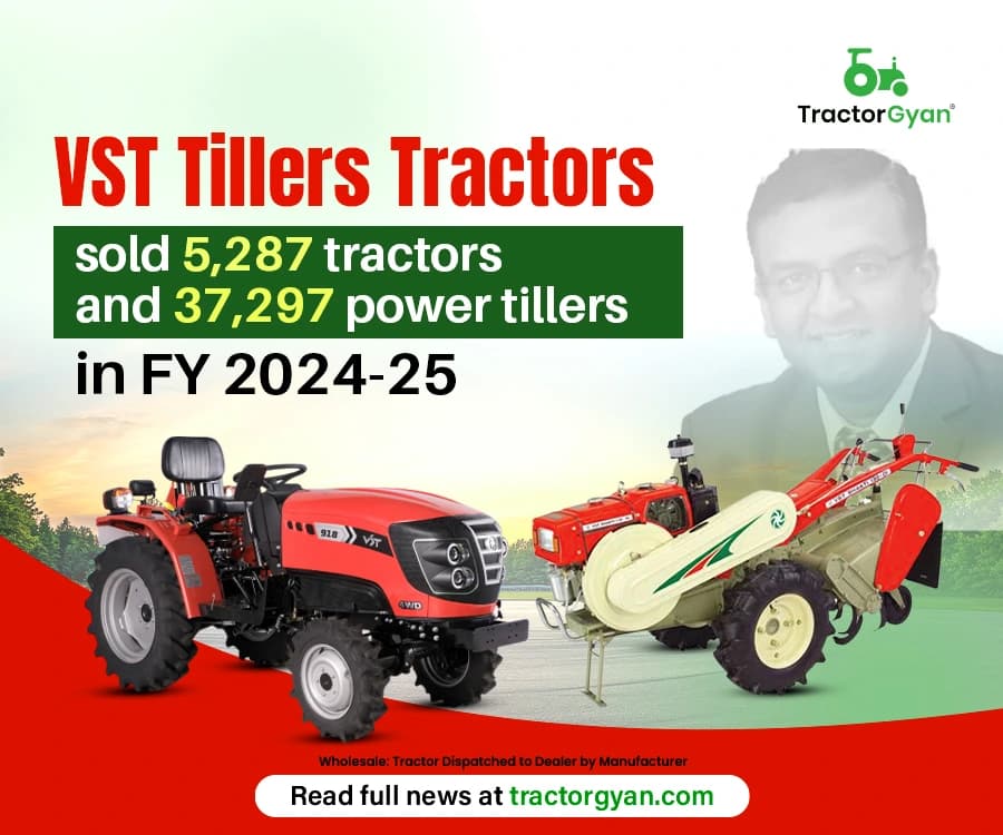 VST Tillers Tractors sold 5,287 tractors and 37,297 power tillers in FY 2024-25 image