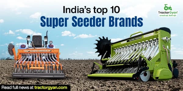 India’s top 10 Super Seeder Brands image