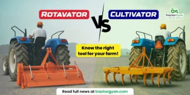 Rotavator vs Cultivator: Know the Right Tool for Your Farm!