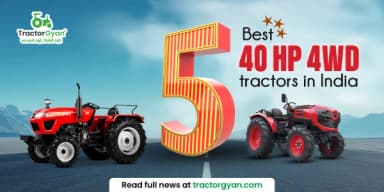 5 Best 40 HP 4WD Tractors in India: Prices and Features