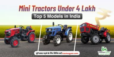 Mini Tractors Under 4 Lakh – Top 5 Models in India 2025