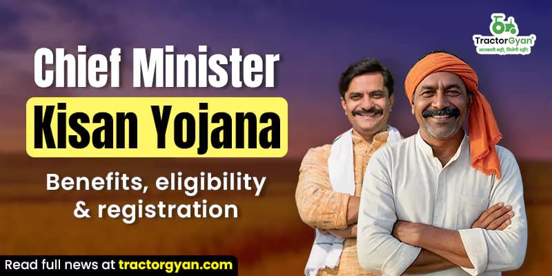 Chief Minister Kisan Yojana: Benefits, Eligibility, Online Registration & Full Guide For Farmers