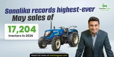 Sonalika Records Highest-Ever May Sales of 17,204 Tractors in 2026