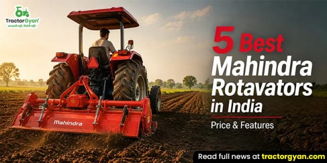 5 Best Mahindra rotavators in India: Price & features image