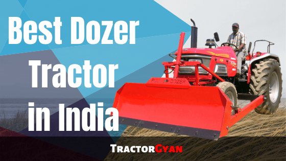 ऐसे Tractor जो Dozer के लिये Best माने जाते हैं! image