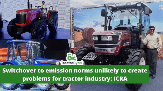 Switchover to emission norms unlikely to create problems for tractor industry: ICRA image