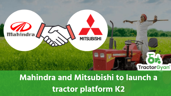 Mahindra and Mitsubishi to launch a tractor platform K2 image