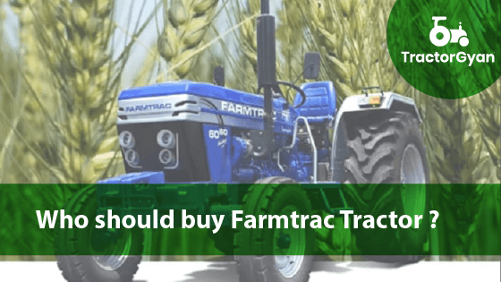 Who should buy Farmtrac Trcator? image