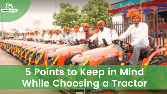 5 Points to Keep in Mind While Choosing a Tractor image