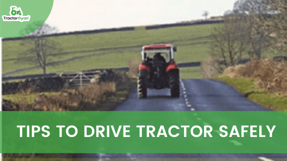 TIPS TO DRIVE TRACTOR SAFELY image