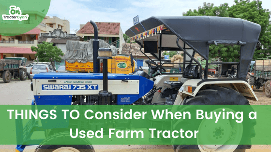 6  THINGS TO KEEP IN MIND BEFORE BUYING A USED FARM TRACTOR image