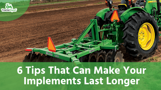 6 Tips That Can Make Your Implements Last Longer 6 Tips That Can Make Your Implements Last Longer image