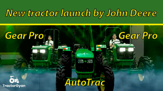 जॉन डियर ने लॉन्च की अपनी दो सबसे आधुनिक ट्रैक्टर सीरीज, जानें क्या है फीचर्स। image