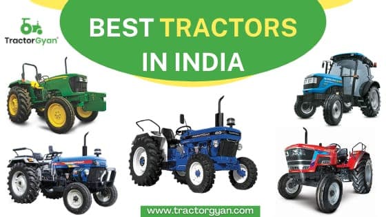 जानें भारत के सबसे बेहतरीन ट्रैक्टर कौनसे हैं और क्या है इनकी कीमत image