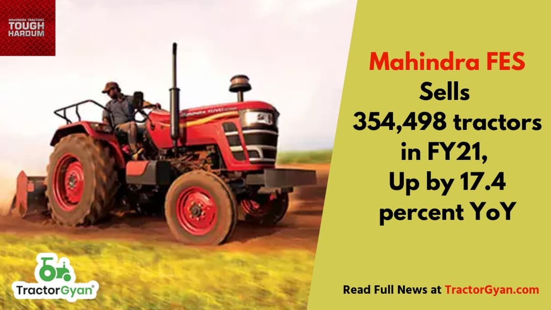 Mahindra’s Farm Equipment Sector Sells 354,498 tractors in FY21, Up by 17.4 percent YoY image