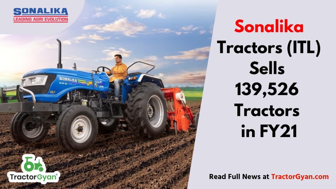 Sonalika Tractors Sells 139,526 tractors in FY21 image