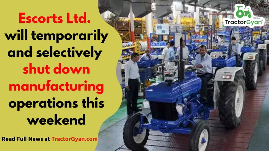 Escorts Ltd. will temporarily and selectively shut down manufacturing operations this weekend image