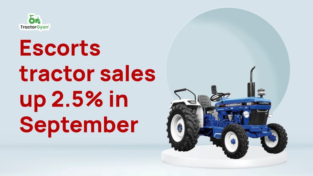 Escorts tractor sales up 2.5% in September image