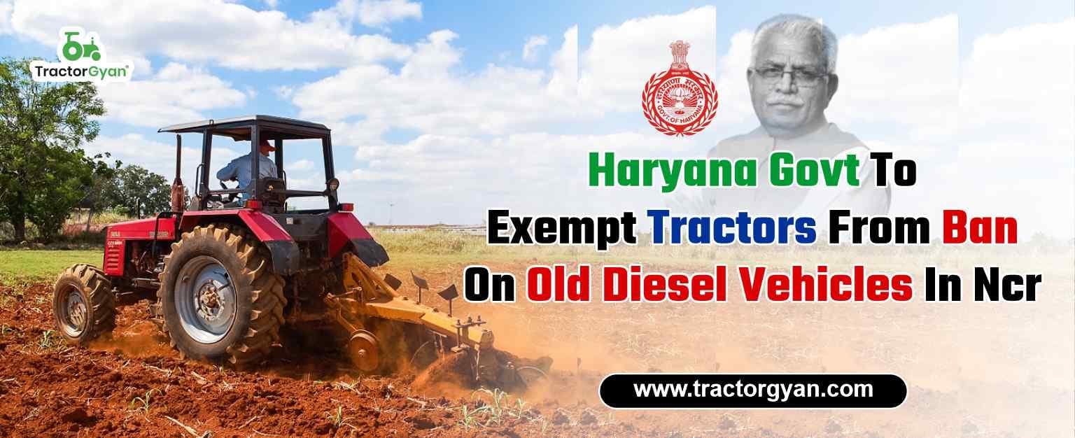 Haryana govt to exempt tractors from ban on old diesel vehicles in NCR image