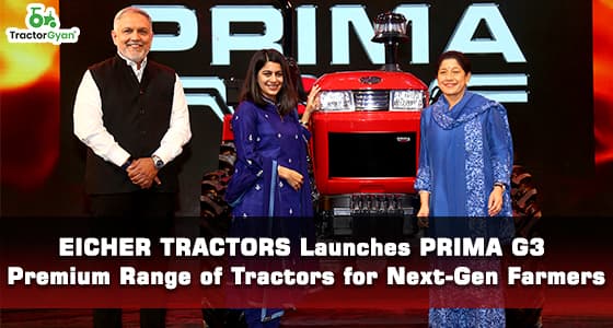 EICHER TRACTORS Launches PRIMA G3 - Premium Range of Tractors for Next-Gen Farmers image