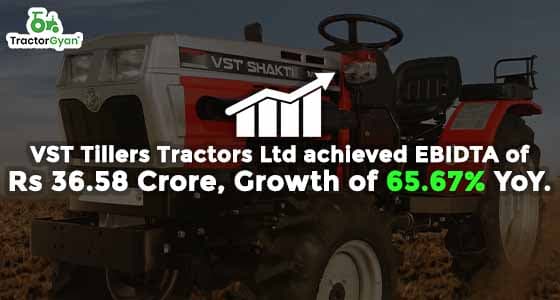 VST Tillers Tractors Ltd achieved EBIDTA of Rs 36.58 Crore, Growth of 65.67% YoY VST Tillers Tractors Ltd achieved EBIDTA of Rs 36.58 Crore, Growth of 65.67% YoY image