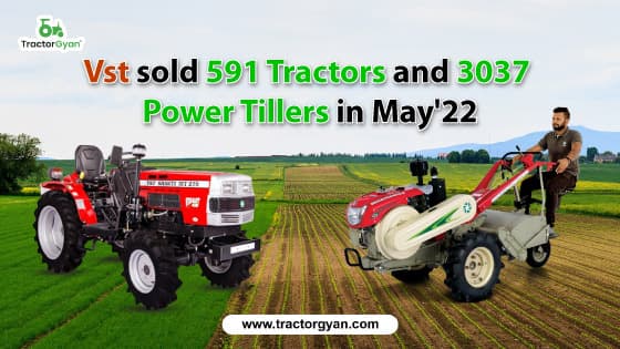 Vst sold 591 Tractors and 3037 Power Tillers in May'22 image