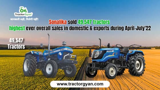 Sonalika sold 49,547 tractors highest ever overall sales in domestic & exports during April-July'22 image