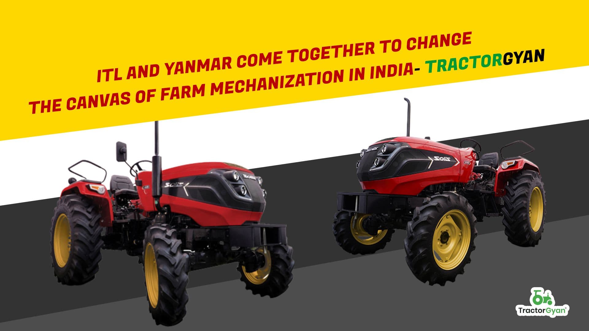 ITL and Yanmar come together to change the canvas of Farm Mechanization in India- Tractorgyan image