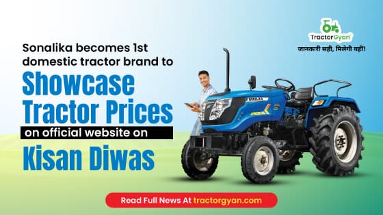 Sonalika becomes 1st Domestic Tractor Brand to Showcase Tractor Prices on Official Website on Kisan Diwas Sonalika becomes 1st Domestic Tractor Brand to Showcase Tractor Prices on Official Website on Kisan Diwas image