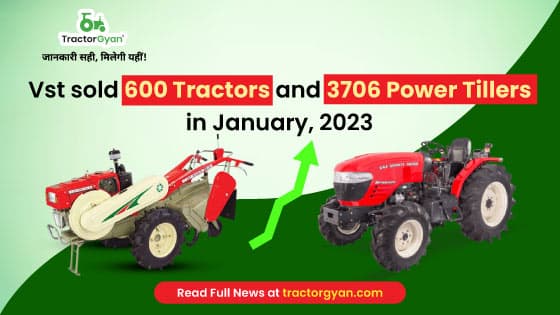 Vst sold 600 Tractors and 3706 Power Tillers in January, 2023 image