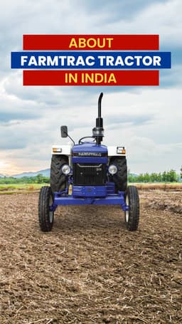 About Farmtrac Tractor in India | TractorGyan