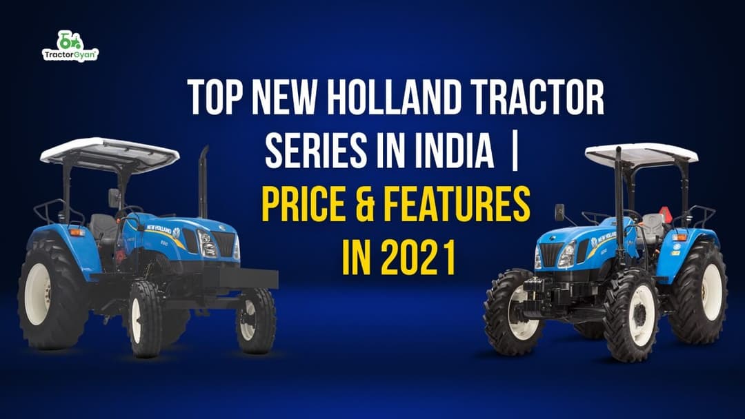 Top New Holland Tractor Series in India | Price & Features in 2024-2025 image