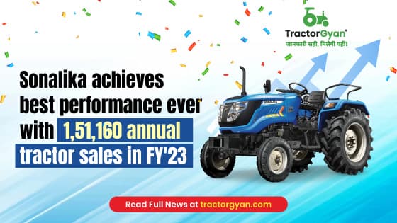Sonalika achieves best performance ever with 1,51,160 annual tractor sales in FY'23 Sonalika achieves best performance ever with 1,51,160 annual tractor sales in FY'23 image