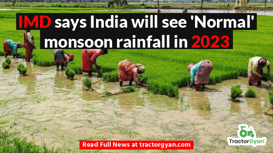 IMD says India will see 'Normal' monsoon rainfall in 2023 IMD says India will see 'Normal' monsoon rainfall in 2023 image