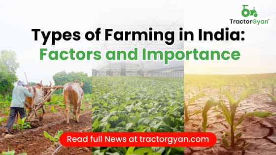 13 Types of Farming in India: Factors and Importance 13 Types of Farming in India: Factors and Importance image