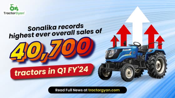 Sonalika records highest ever Q1 overall sales of 40,700 tractors in FY'24 Sonalika records highest ever Q1 overall sales of 40,700 tractors in FY'24